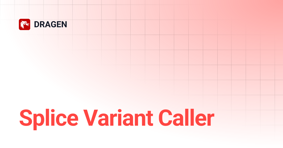 Splice Variant Caller | DRAGEN v4.4 | DRAGEN