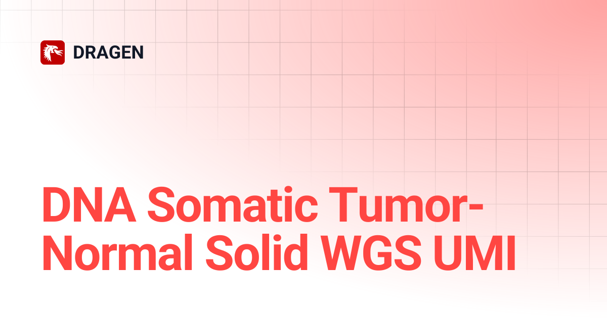 DNA Somatic Tumor-Normal Solid WGS UMI | DRAGEN v4.5 | DRAGEN